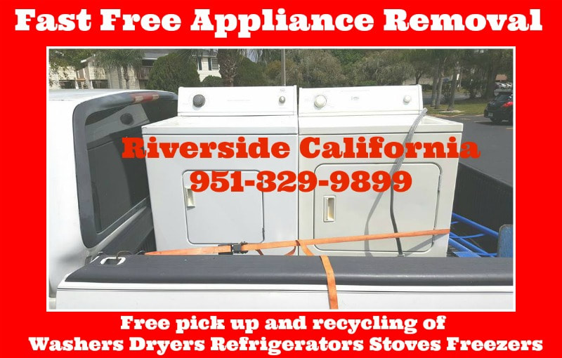 fast free appliance removal Riverside California